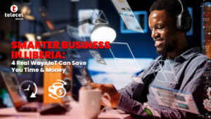 Read more about the article Smarter Business in Liberia: 4 Real Ways IoT Can Save You Time & Money